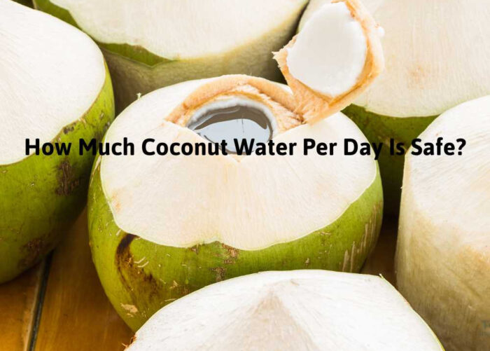 How Much Coconut Water Per Day Is Safe?