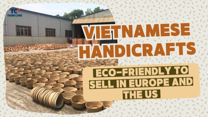Are Vietnamese Handicrafts Eco-Friendly to Sell in Europe and the US