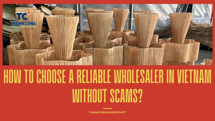 How to Choose a Reliable Wholesaler in Vietnam Without Scams