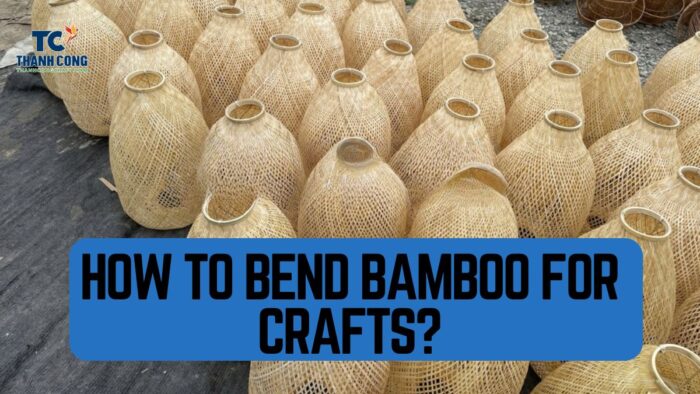 How to bend bamboo for crafts