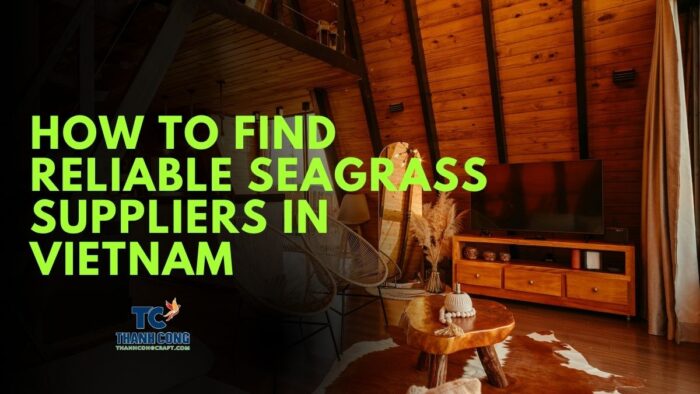 How to Find Reliable Seagrass Suppliers in Vietnam