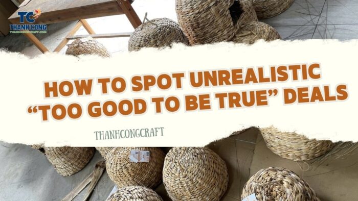 How to Spot Unrealistic “Too Good to Be True” Deals