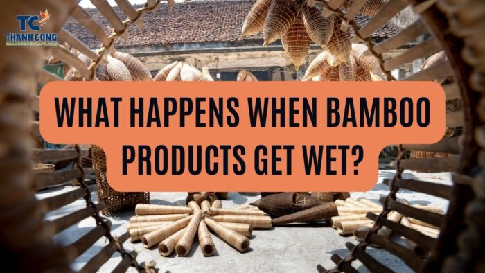 What Happens When Bamboo Products Get Wet