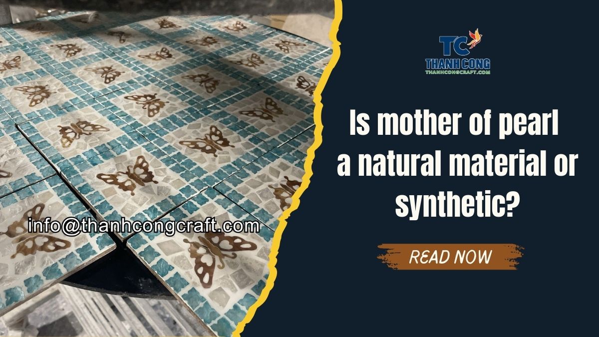 Is-mother-of-pearl-a-natural-material-or-synthetic
