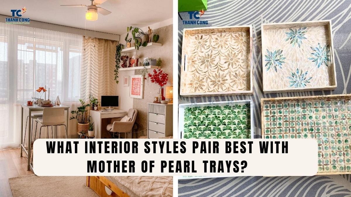 What-interior-styles-pair-best-with-mother-of-pearl-trays