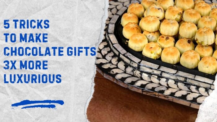 5-Mother-of-Pearl-Tricks-to-Make-Chocolate-Gifts-3x-More-Luxurious
