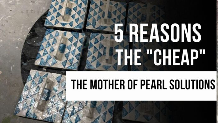 5-Reasons-for-the-Cheap-Feel-The-Mother-of-Pearl-Solutions