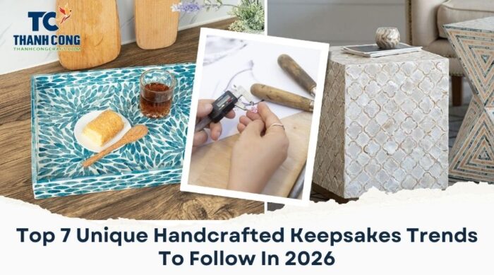 Top 7 Unique Handcrafted Keepsakes Trends To Follow In 2026