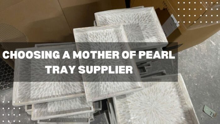 What-to-Ask-Before-Choosing-a-Mother-of-Pearl-Tray-Supplier